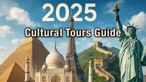 The Comprehensive Cultural Tours Guide to Discovering the World 2025