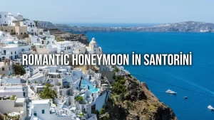 Great Guide to a Romantic Honeymoon in Santorini